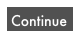 Continue