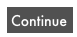 Continue