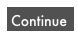 Continue